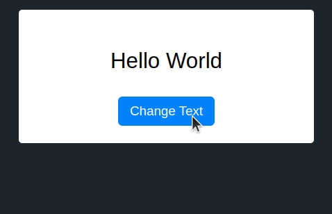 gif of an HTML page with one button under “Hello World” that says “Change Text”. When the button is clicked, the background turns blue and the button says “CHANGE IT BACK!